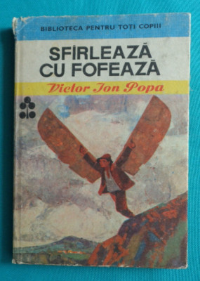 Victor Ion Popa &amp;ndash; Sfarleaza cu fofeaza ( Biblioteca pentru toti copiii, Nr 30 ) foto