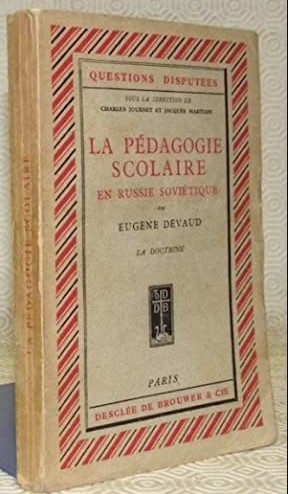 La pedagogie scolaire en Russie sovietique / Eugene Devaud