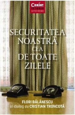 Securitatea Noastra Cea De Toate Zilele, Florin Balanescu - Editura Corint foto