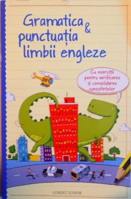 GRAMATICA SI PUNCTUATIA LIMBII ENGLEZE de SAM TAPLIN, MACHETA SI ILUSTRATII de PETE TAYLOR, 2015 foto