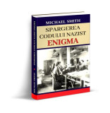 Spargerea codului nazist Enigma - Paperback brosat - Michael Smith - Orizonturi