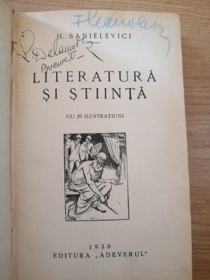 H. Sanielevici - Literatura si Stiinta - Prima Ed. 1930 - CU 20 ILUSTRATIUNI foto