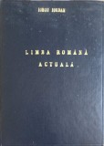Limba Romana Actuala - Iorgu Iordan, 1931, Librariei Socec, 540 pagini, Carte Veche de Colectie