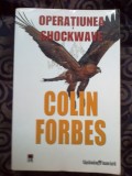 d10 OPERATIUNEA SHOCKWAVE - COLIN FORBES