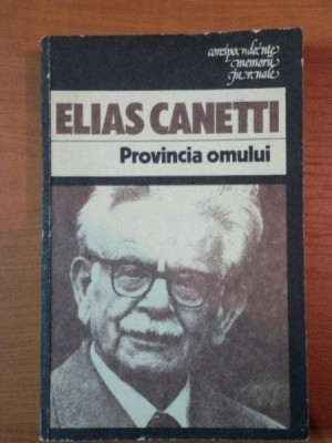 PROVINCIA OMULUI, INSEMNARI 1942-1972 de ELIAS CANETTI foto