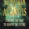 Lemuria &amp; Atlantis: Studying the Past to Survive the Future