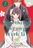 Something&#039;s Wrong With Us - Volume 2 | Natsumi Ando
