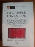 PROVERBELE ROMANILOR DIN ROMANIA , BASARABIA , BUCOVINA , UNGARIA , ISTRIA SI MACEDONIA , VOLUMUL II de IULIU A. ZANNE , 2003