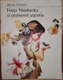 FETITA NATALOCIKA SI PESTISORUL ARGINTIU-MIKOLA TRUBLAINI