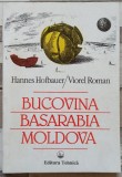 Bucovina, Basarabia, Moldova - Hannes Hofbauer, Viorel Roman