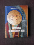 DUMNEZEU NE IUBESTE PE TOTI, TEATRU - ANDREI NICOLAU VOLOVAT (CU DEDICATIA AUTORULUI)