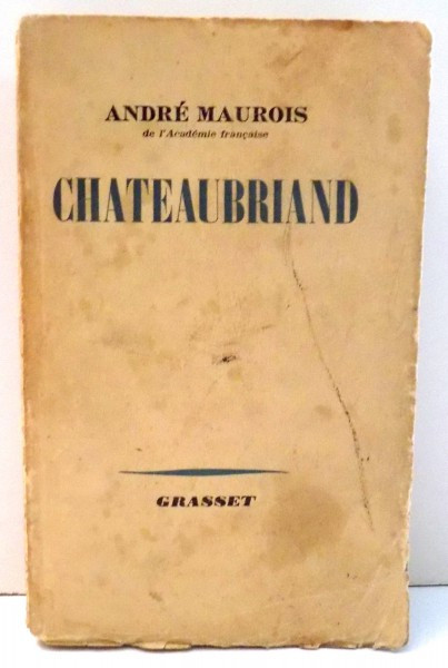 CHATEAUBRIAND par ANDRE MAUROIS , 1938