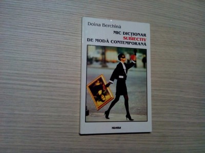 MIC DICTIONAR SUBIECTIV DE MODA CONTEMPORANA - Doina Berchina - 1998, 193 p. foto