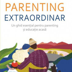 Parenting extraordinar: Un ghid esențial pentru parenting și educație acasă - Paperback - Eloise Rickman - Didactica Publishing House