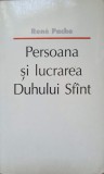 PERSOANA SI LUCRAREA DUHULUI SFANT-RENE PACHE-254199