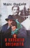 O Executie Obisnuita - Marc Dugain - RAO 2010 - Carte Politista, Thriller, Editie Paperback