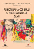 Psihoterapia copilului si adolescentului. Studii - Volumul 2 | Clifton Edward Watkins Jr, Loredana-Ileana Viscu, Universul Academic