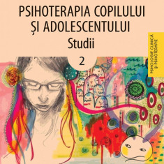 Psihoterapia copilului si adolescentului. Studii - Volumul 2 | Clifton Edward Watkins Jr, Loredana-Ileana Viscu