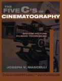 The Five C&#039;s of Cinematography: Motion Picture Filming Techniques