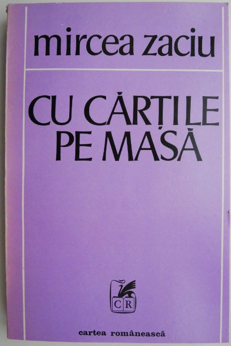 Cu cartile pe masa &ndash; Mircea Zaciu