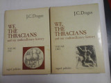 Cumpara ieftin WE, THE THRACIANS AND OUR MULTIMILLENARY HISTORY (2 VOLUME) - J. C. DRAGAN