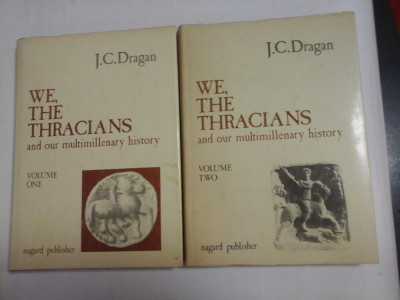 WE, THE THRACIANS AND OUR MULTIMILLENARY HISTORY (2 VOLUME) - J. C. DRAGAN foto