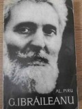 G. Ibraileanu - Alexandru Piru (1967) - Biografie, Editura PENTRU LITERATURA, Coperta Cartonata, 434 pagini