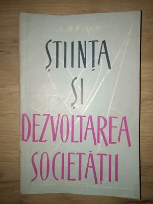 Stiinta si dezvoltarea societatii- M. M. Karpov foto