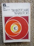 Tranzistoare: I.P.R.S. Baneasa, 1976, Editie Bilingva Romana-Engleza, Carte Tehnica Electrotehnica, 462 Pagini