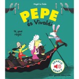 Pepe &eacute;s Vivaldi - Zen&eacute;lő k&ouml;nyv - Magali Le Huche