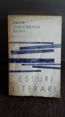 ESEURI LITERARARE - PATER CHESTERTON ELIOT foto