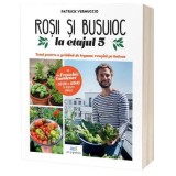 Rosii &amp;amp; busuioc la etajul 5: Totul pentru o gradina de legume reusita pe balcon - Patrick Vernuccio