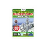 The Ultimate Minecraft Builder's Guide (Gamesmasters Presents)