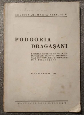 Podgoria Dragașani: lucrare tipărită cu prilejul inaugurării stațiunii... (1943) foto