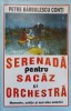 Serenada pentru Sacaz si Orchestra - Petre Barbulescu Conti, Total Press 1996, Roman, Beletristica
