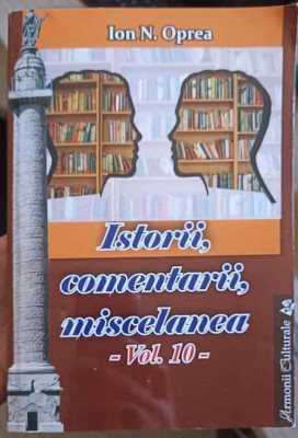ISTORII, COMENTARII, MISCELANEA VOL.10-ION N. OPREA-238331 foto