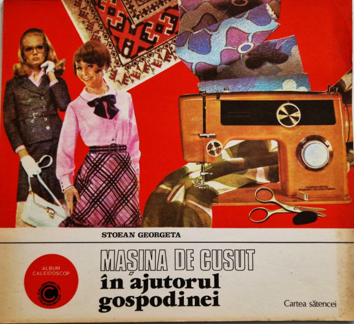 Stoian Georgeta - masina de Cusut in Ajutorul Gospodariei _ Ed. ceres,1983