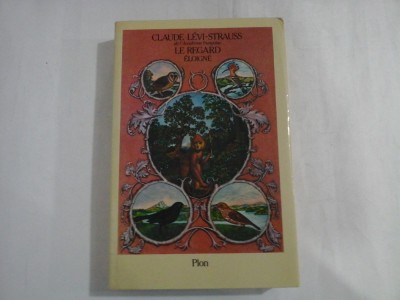 CLAUDE LEVI-STRAUSS - LE REGARD ELOIGNE foto
