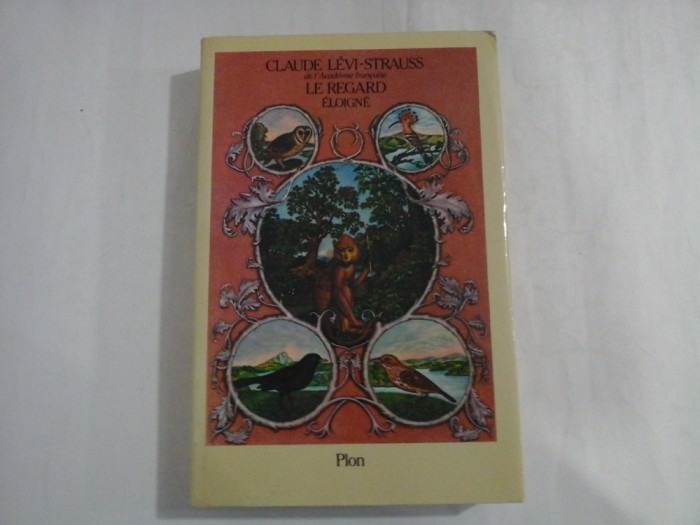 CLAUDE LEVI-STRAUSS - LE REGARD ELOIGNE