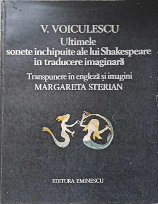 ULTIMELE SONETE INCHIPUITE ALE LUI SHAKESPEARE IN TRADUCERE IMAGINARA-VASILE VOICULESCU foto