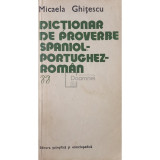 Micaela Ghitescu - Dictionar de proverbe spaniol-portughez-roman (editia 1980)