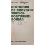 Micaela Ghitescu - Dictionar de proverbe spaniol-portughez-roman (editia 1980)