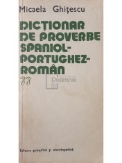 Micaela Ghitescu - Dictionar de proverbe spaniol-portughez-roman (Editia: 1980) foto