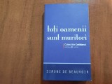 Toti oamenii sunt muritori de Simone de Beauvoir