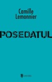 Posedatul - Camille Lemonnier - Editura Univers