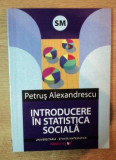 Introducere in statistica sociala / Petrus Alexandrescu
