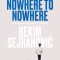From Nowhere to Nowhere