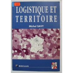 LOGISTIQUE ET TERRITOIRE , LE NOUVEL ESPACE DES TRANSPORTS par MICHEL SAVY , 1993