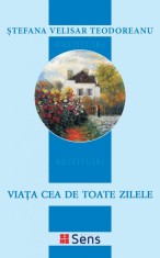 Viata cea de toate zilele &ndash; Stefana Velisar Teodoreanu