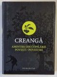 AMINTIRI DIN COPILARIE , POVESTI , POVESTIRI de ION CREANGA , 2021 *EDITIE CARTONATA